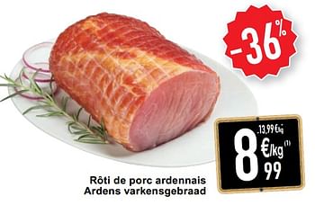 Promotions Rôti de porc ardennais ardens varkensgebraad - Produit maison - Cora - Valide de 20/09/2022 à 26/09/2022 chez Cora