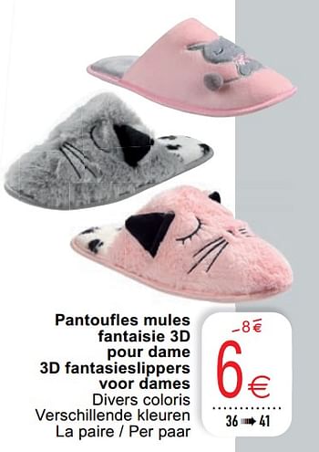 Promotions Pantoufles mules fantaisie 3d pour dame 3d fantasieslippers voor dames - Produit maison - Cora - Valide de 20/09/2022 à 03/10/2022 chez Cora
