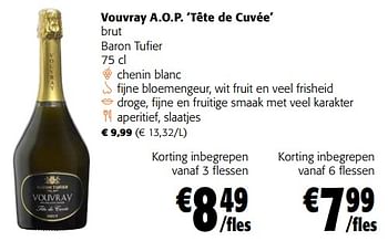 Promoties Vouvray a.o.p. tête de cuvée brut baron tufier - Schuimwijnen - Geldig van 21/09/2022 tot 04/10/2022 bij Colruyt