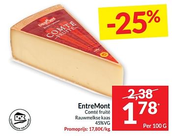 Promoties Entremont comté fruité rauwmelkse kaas - Entre Mont - Geldig van 27/09/2022 tot 02/10/2022 bij Intermarche
