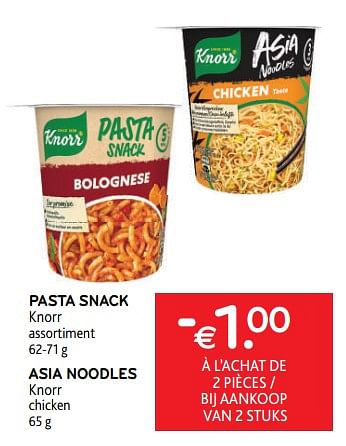 Promotions Pasta snack knorr + asia noodles knorr -€ 1.00 à l’achat de 2 pièces - Knorr - Valide de 05/10/2022 à 18/10/2022 chez Alvo