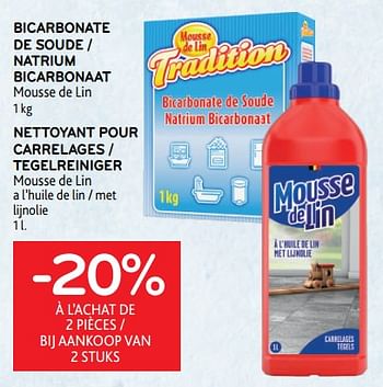 Promotions Bicarbonate de soude mousse de lin + nettoyant pour carrelages mousse de lin -20% à l’achat de 2 pièces - Mousse de Lin - Valide de 05/10/2022 à 18/10/2022 chez Alvo