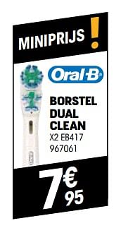 Promoties Oral-b borstel dual clean x2 eb417 - Oral-B - Geldig van 29/09/2022 tot 15/10/2022 bij Electro Depot