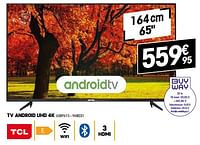 Tcl tv android uhd 4k 65bp615-TCL