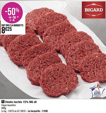 Promotions Steaks hachés 15% mg - Bigard - Valide de 17/10/2022 à 30/10/2022 chez Géant Casino