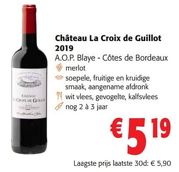 Promoties Château la croix de guillot 2019 a.o.p. blaye - côtes de bordeaux - Rode wijnen - Geldig van 19/10/2022 tot 31/10/2022 bij Colruyt
