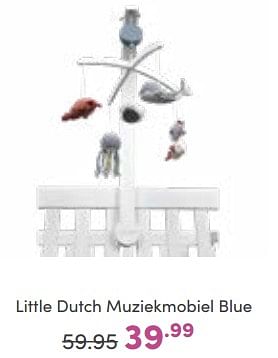 Promoties Little dutch muziekmobiel blue - Little Dutch - Geldig van 23/10/2022 tot 29/10/2022 bij Baby & Tiener Megastore