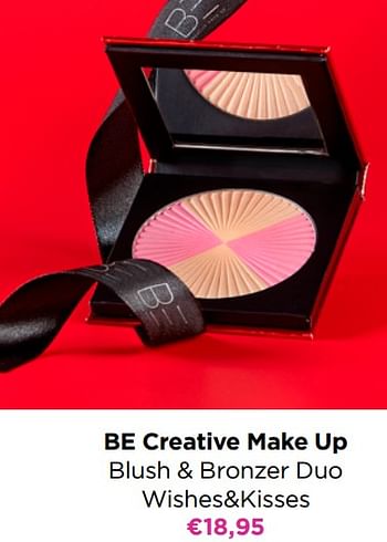Promoties Be creative make up blush + bronzer duo wishes+kisses - BE Creative Make Up - Geldig van 24/10/2022 tot 30/10/2022 bij ICI PARIS XL