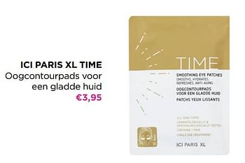 Promoties Ici paris xl time oogcontourpads voor een gladde huid - Huismerk - ICI PARIS XL - Geldig van 24/10/2022 tot 30/10/2022 bij ICI PARIS XL