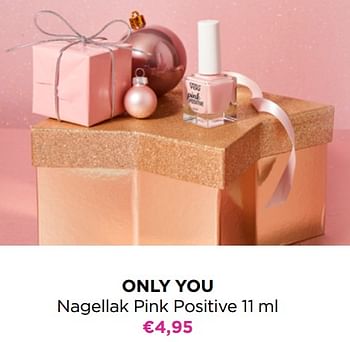 Promoties Only you nagellak pink positive - Only You - Geldig van 24/10/2022 tot 30/10/2022 bij ICI PARIS XL