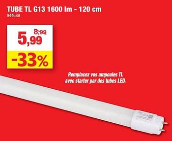 Promotions Tube tl g13 - Produit maison - Hubo  - Valide de 02/11/2022 à 06/11/2022 chez Hubo