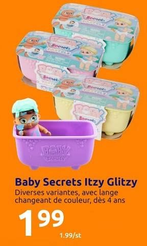 Promotions Baby secrets itzy glitzy - Baby Secrets - Valide de 19/10/2022 à 25/10/2022 chez Action