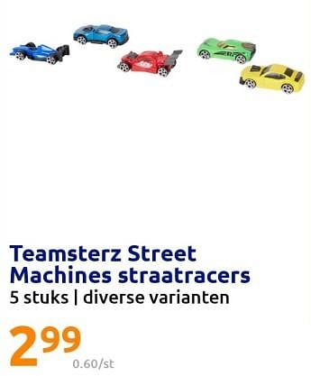 Promoties Teamsterz street machines straatracers - TeamsterZ - Geldig van 09/11/2022 tot 15/11/2022 bij Action