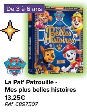 Produit maison - Carrefour La pat' patrouille - mes plus belles histoires -  En promotion chez Carrefour