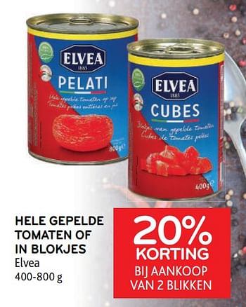 Promotions Hele gepelde tomaten of in blokjes elvea 20% korting bij aankoop van 2 blikken - Elvea - Valide de 16/11/2022 à 29/11/2022 chez Alvo