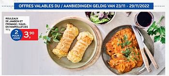 Promotions Rouleaux de jambon et fromage - Produit maison - Alvo - Valide de 23/11/2022 à 29/11/2022 chez Alvo