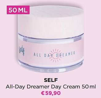 Promoties Self all-day dreamer day cream - Self - Geldig van 14/11/2022 tot 20/11/2022 bij ICI PARIS XL