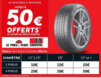 Promotions Jusqu’à 50€ offerts à l’achat de pneus montés - Uniroyal - Valide de 16/11/2022 à 03/01/2023 chez Auto 5