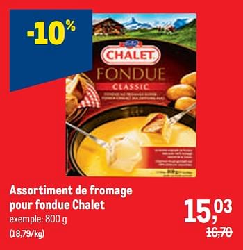 Promotions Fromage pour fondue chalet - Chalet - Valide de 30/11/2022 à 13/12/2022 chez Makro