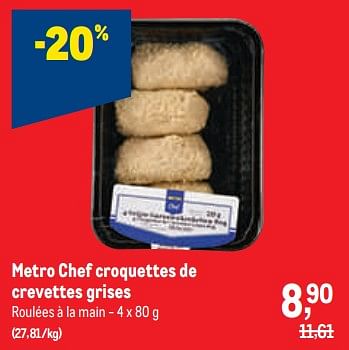 Promotions Metro chef croquettes de crevettes grises - Produit maison - Makro - Valide de 30/11/2022 à 13/12/2022 chez Makro