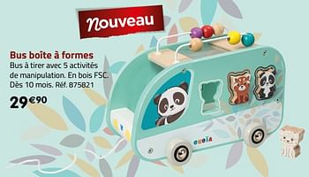Promotions Bus boîte à formes - Okoia - Valide de 12/10/2022 à 04/12/2022 chez Géant Casino