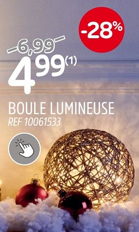 Promotions Boule lumineuse - Produit maison - Brico - Valide de 30/11/2022 à 29/12/2022 chez Brico