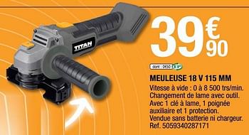 Promotions Titan meuleuse 18 v 115 mm - Titan - Valide de 18/11/2022 à 08/12/2022 chez Brico Depot