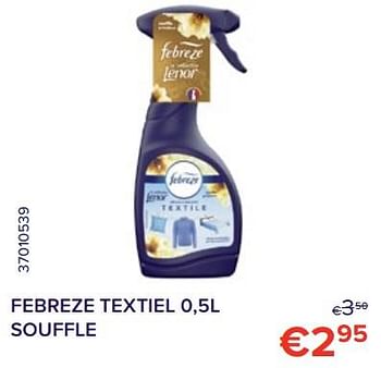 Promotions Febreze textiel souffle - Febreze - Valide de 01/12/2022 à 31/12/2022 chez Euro Shop