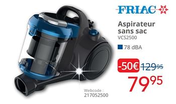 Promotions Friac aspirateur sans sac vcs2500 - Friac - Valide de 01/12/2022 à 31/12/2022 chez Eldi