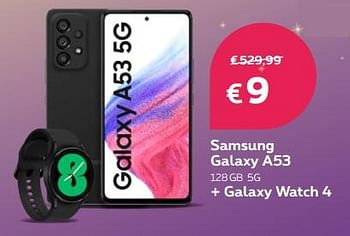 Promotions Samsung galaxy a53 128gb 5g + galaxy watch 4 - Samsung - Valide de 01/12/2022 à 31/12/2022 chez Proximus