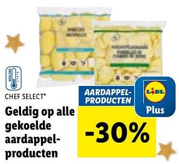 Promoties Geldig op alle gekoelde aardappelproducten -30% - Chef select - Geldig van 19/12/2022 tot 24/12/2022 bij Lidl