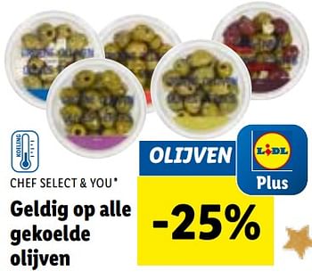 Promoties Geldig op alle gekoelde olijven -25% - Chef select & you - Geldig van 19/12/2022 tot 24/12/2022 bij Lidl