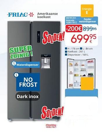 Promoties Friac amerikaanse koelkast sbs7012dx - Friac - Geldig van 03/01/2023 tot 31/01/2023 bij Eldi