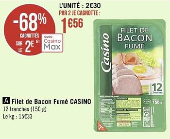 Promotions Filet de bacon fumé casino - Produit Maison - Casino - Valide de 09/01/2023 à 22/01/2023 chez Super Casino