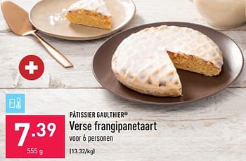 Promoties Verse frangipanetaart - Patissier Gaulthier - Geldig van 20/01/2023 tot 27/01/2023 bij Aldi