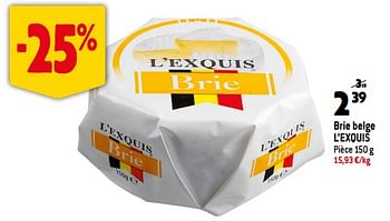 Promotions Brie belge l’exquis - L' Exquis - Valide de 11/01/2023 à 17/01/2023 chez Match