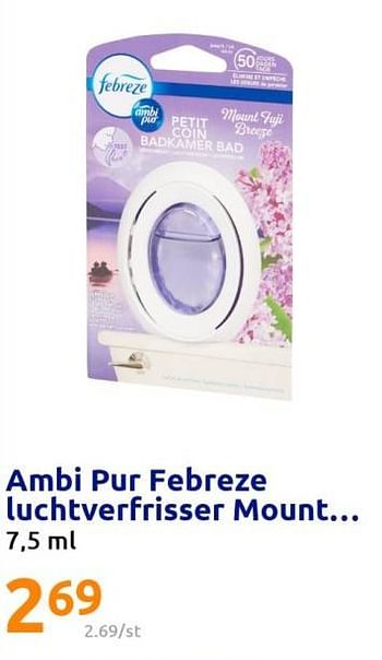 Promoties Ambi pur febreze luchtverfrisser mount fiji breeze - Febreze - Geldig van 11/01/2023 tot 17/01/2023 bij Action