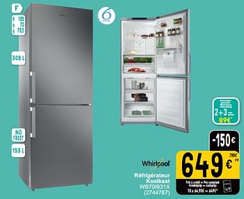 Promotions Whirlpool réfrigérateur koelkast wb70i931x - Whirlpool - Valide de 24/01/2023 à 06/02/2023 chez Cora