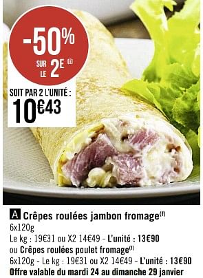 Promotions Crêpes roulées jambon fromage - Produit Maison - Casino - Valide de 23/01/2023 à 05/02/2023 chez Super Casino
