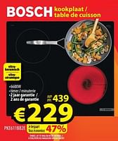 Promoties Bosch kookplaat - table de cuisson pke611bb2e - Bosch - Geldig van 25/01/2023 tot 31/01/2023 bij ElectroStock