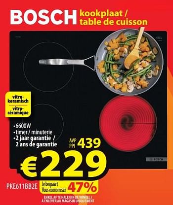Promotions Bosch kookplaat - table de cuisson pke611bb2e - Bosch - Valide de 25/01/2023 à 31/01/2023 chez ElectroStock