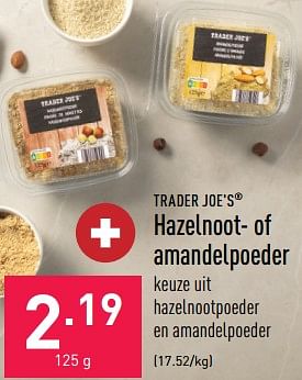 Promotions Hazelnoot- of amandelpoeder - TRADER JOE’S - Valide de 03/02/2023 à 10/02/2023 chez Aldi