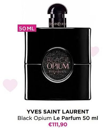 Promoties Yves saint laurent black opium le parfum - Yves Saint Laurent - Geldig van 01/02/2023 tot 14/02/2023 bij ICI PARIS XL