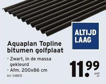 Promotions Aquaplan topline bitumen golfplaat - Aquaplan - Valide de 01/02/2023 à 14/02/2023 chez Gamma