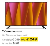 Promoties Tv sharp 40fg4ea - Sharp - Geldig van 01/02/2023 tot 28/02/2023 bij Molecule