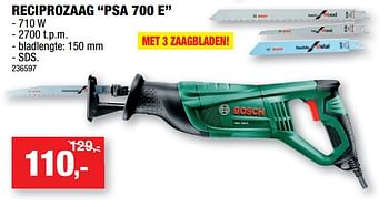 Promoties Bosch reciprozaag psa 700 e - Bosch - Geldig van 08/02/2023 tot 19/02/2023 bij Hubo