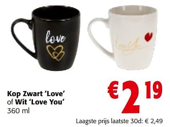 Promoties Kop zwart love of wit love you - Huismerk - Colruyt - Geldig van 08/02/2023 tot 21/02/2023 bij Colruyt