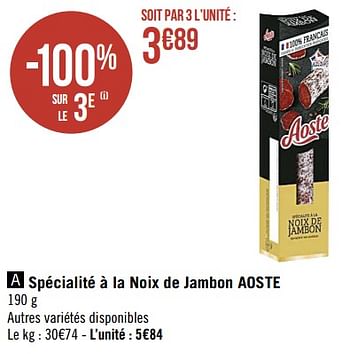 Promoties Spécialité à la noix de jambon aoste - Aoste - Geldig van 13/02/2023 tot 26/02/2023 bij Super Casino