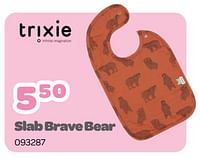 Slab brave bear-Trixie