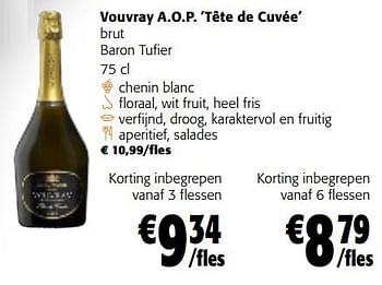 Promoties Vouvray a.o.p. tête de cuvée brut baron tufier - Schuimwijnen - Geldig van 22/02/2023 tot 07/03/2023 bij Colruyt